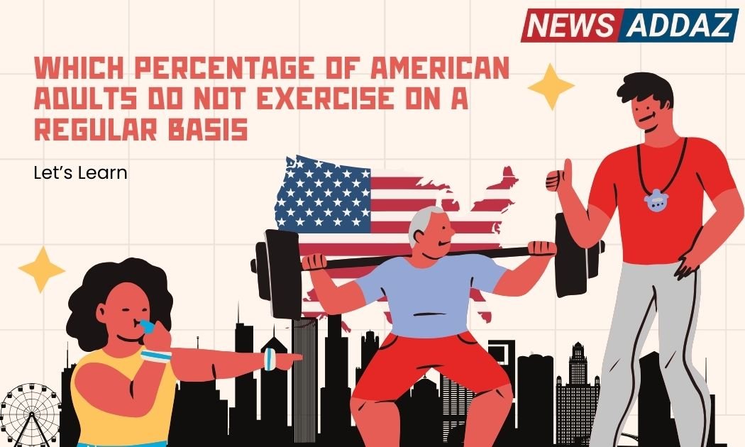Which Percentage Of American Adults Do Not Exercise On A Regular Basis