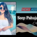 Seep Pahuja Age