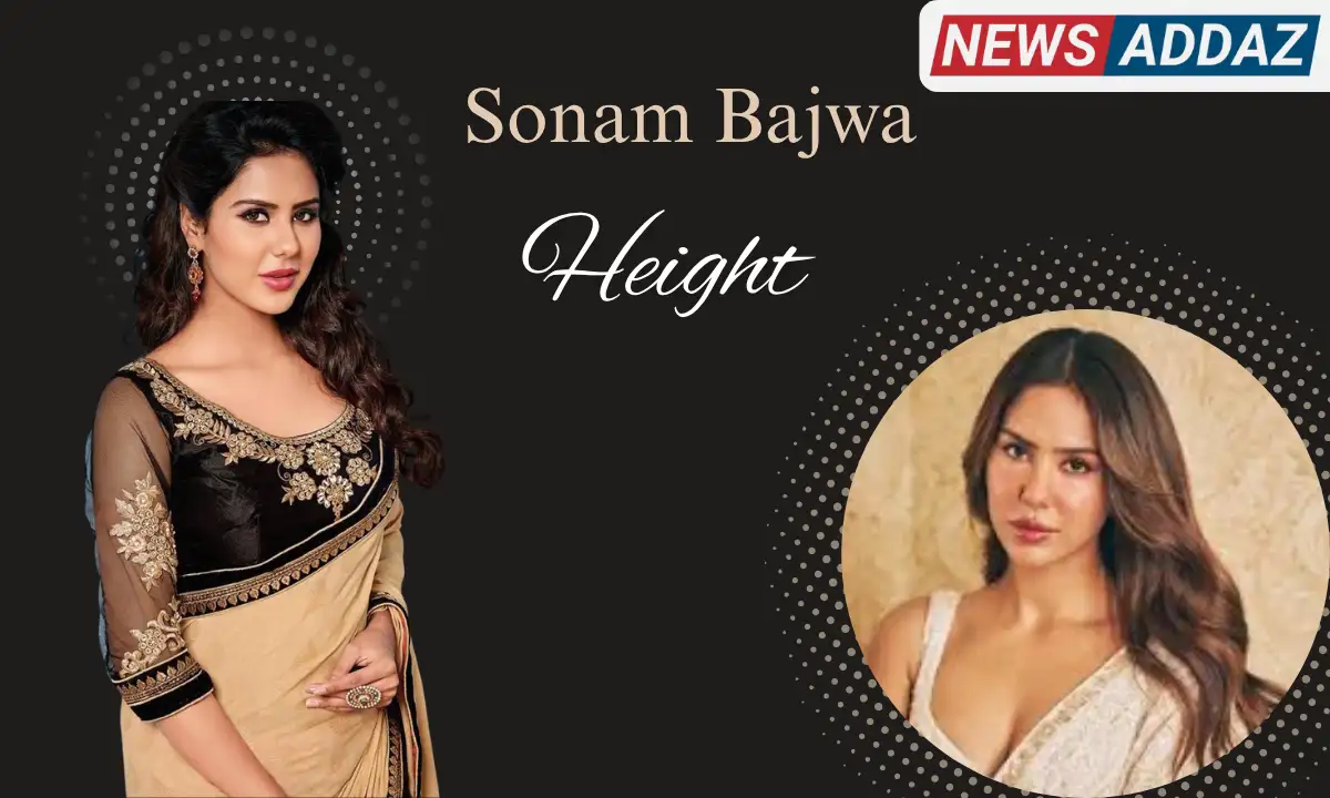 Sonam Bajwa Height