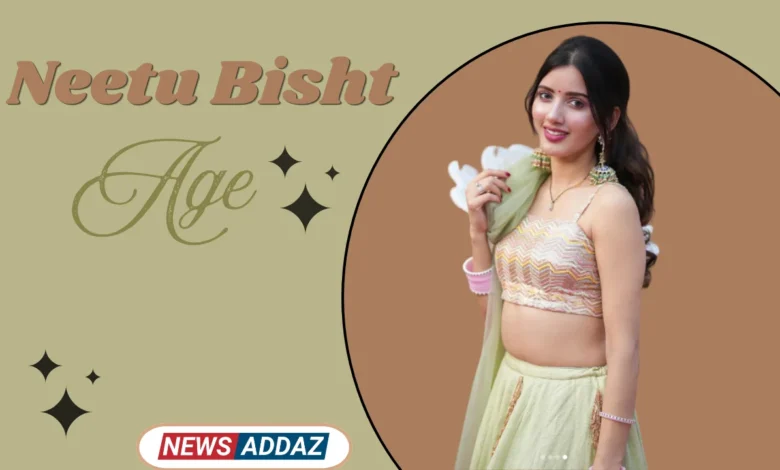 Neetu Bisht Age
