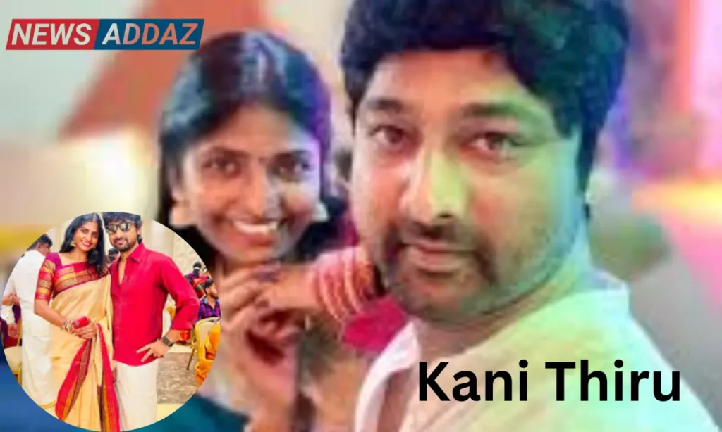 Kani Thiru Age