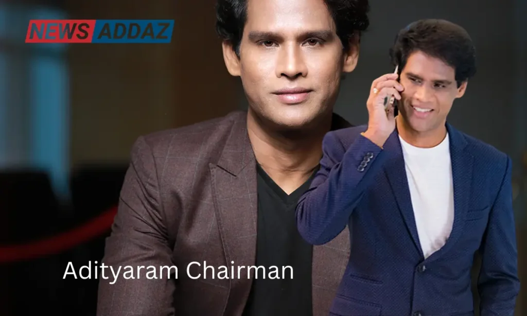 Adityaram Chairman Age