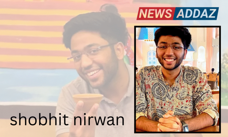 Shobhit Nirwan Age