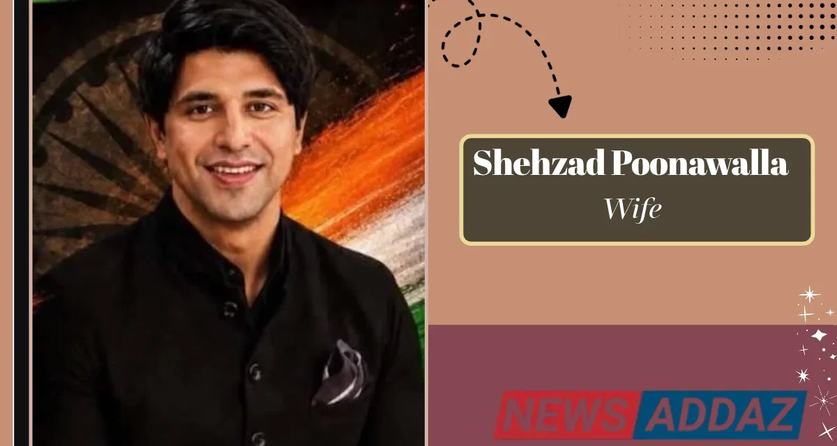 Shehzad Poonawalla Wife