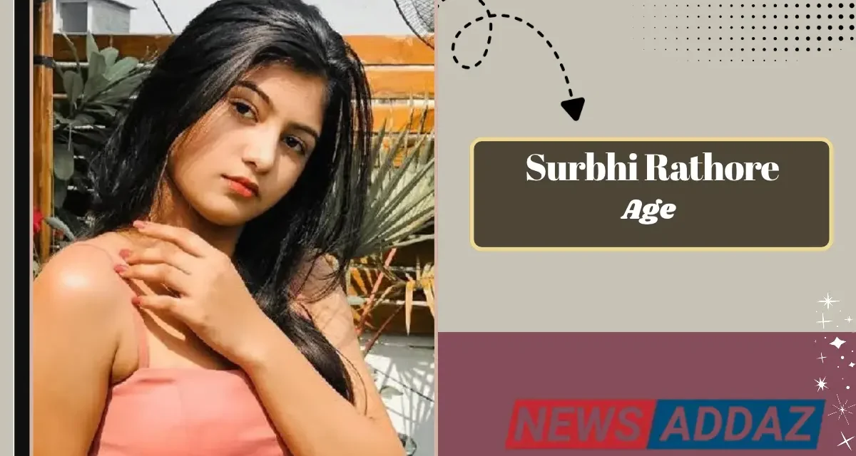 Surbhi Rathore Age